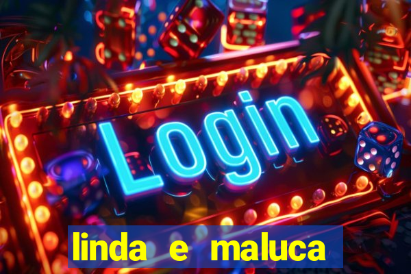 linda e maluca orochi letra